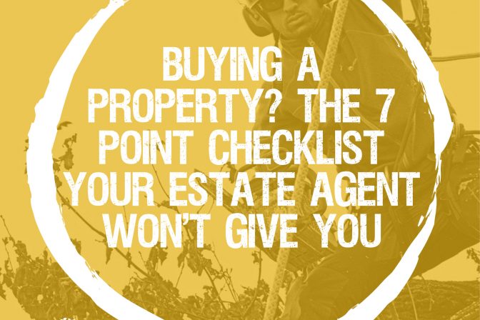 Buying a property? The 7-point checklist your estate agent won’t give you
